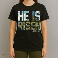 Celebrate Easter He Is Risen Matthew 18:6  T-Shirt thumb 4