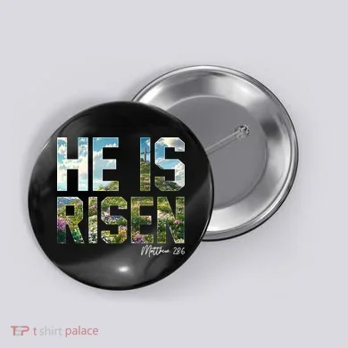 Celebrate Easter He Is Risen Matthew 18:6  Button