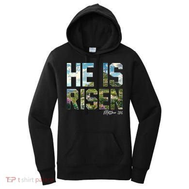 Celebrate Easter He Is Risen Matthew 18:6  Women's Hoodie