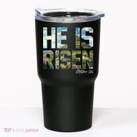 Celebrate Easter He Is Risen Matthew 18:6  Tumbler thumb 0