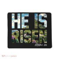 Celebrate Easter He Is Risen Matthew 18:6  Mousepad thumb 0
