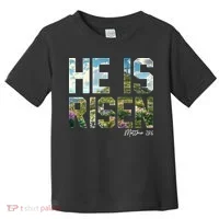 Celebrate Easter He Is Risen Matthew 18:6  Toddler T-Shirt thumb 0