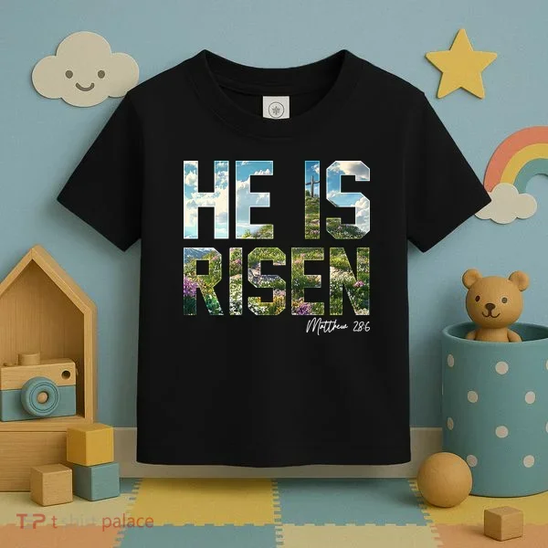 Celebrate Easter He Is Risen Matthew 18:6  Toddler T-Shirt