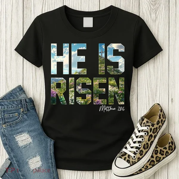 Celebrate Easter He Is Risen Matthew 18:6  Women's T-Shirt