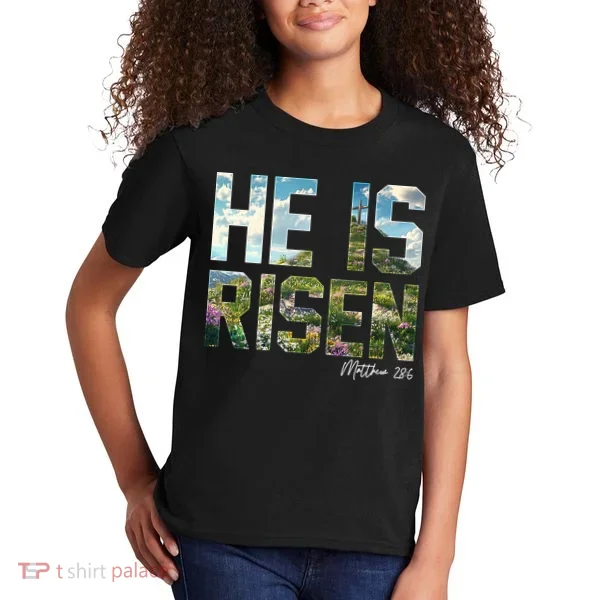 Celebrate Easter He Is Risen Matthew 18:6  Kids T-Shirt