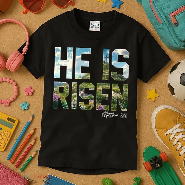 Celebrate Easter He Is Risen Matthew 18:6  Kids T-Shirt