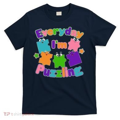 Cute Everyday I'm Puzzling Autism Awareness T-Shirt