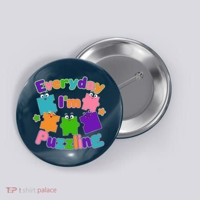 Cute Everyday I'm Puzzling Autism Awareness Button