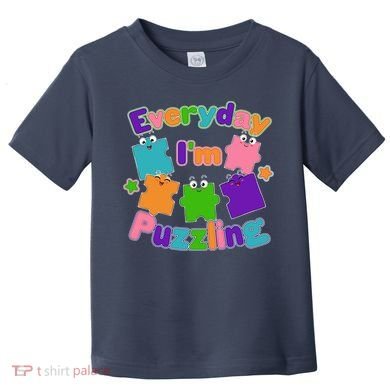 Cute Everyday I'm Puzzling Autism Awareness Toddler T-Shirt