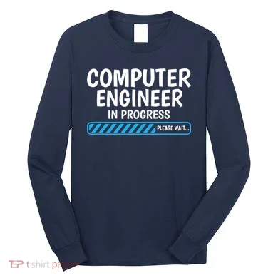 Computer Engineer In Progress Future Computer Engineer Long Sleeve Shirt