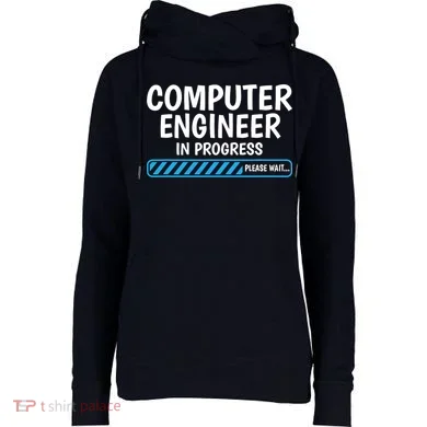 Computer Engineer In Progress Future Computer Engineer Womens Funnel Neck Pullover Hood