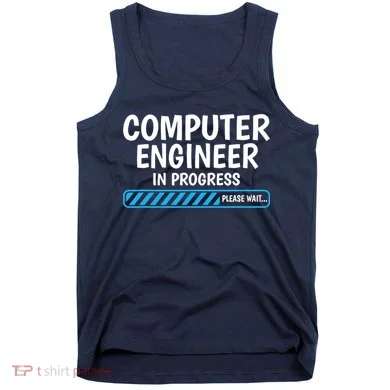 Computer Engineer In Progress Future Computer Engineer Tank Top