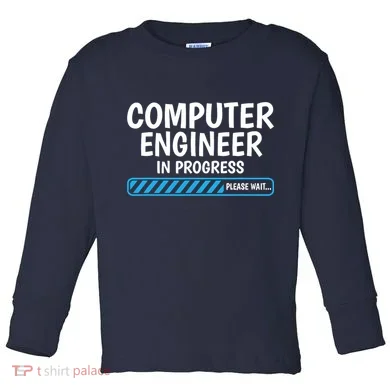 Computer Engineer In Progress Future Computer Engineer Toddler Long Sleeve