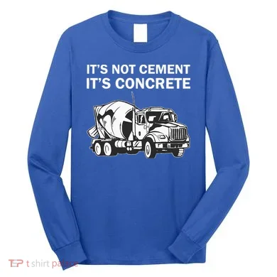 Civil Engineer Its Concrete Engineering Long Sleeve Shirt