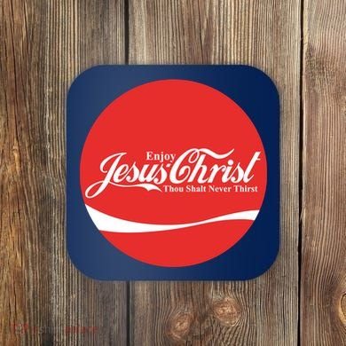 Cool Enjoy Jesus Christ Thou Shalt Mever Thirst Coaster