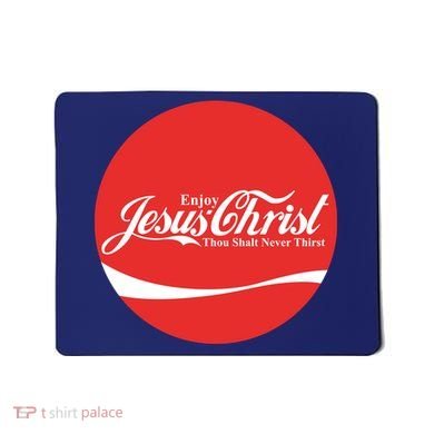 Cool Enjoy Jesus Christ Thou Shalt Mever Thirst Mousepad