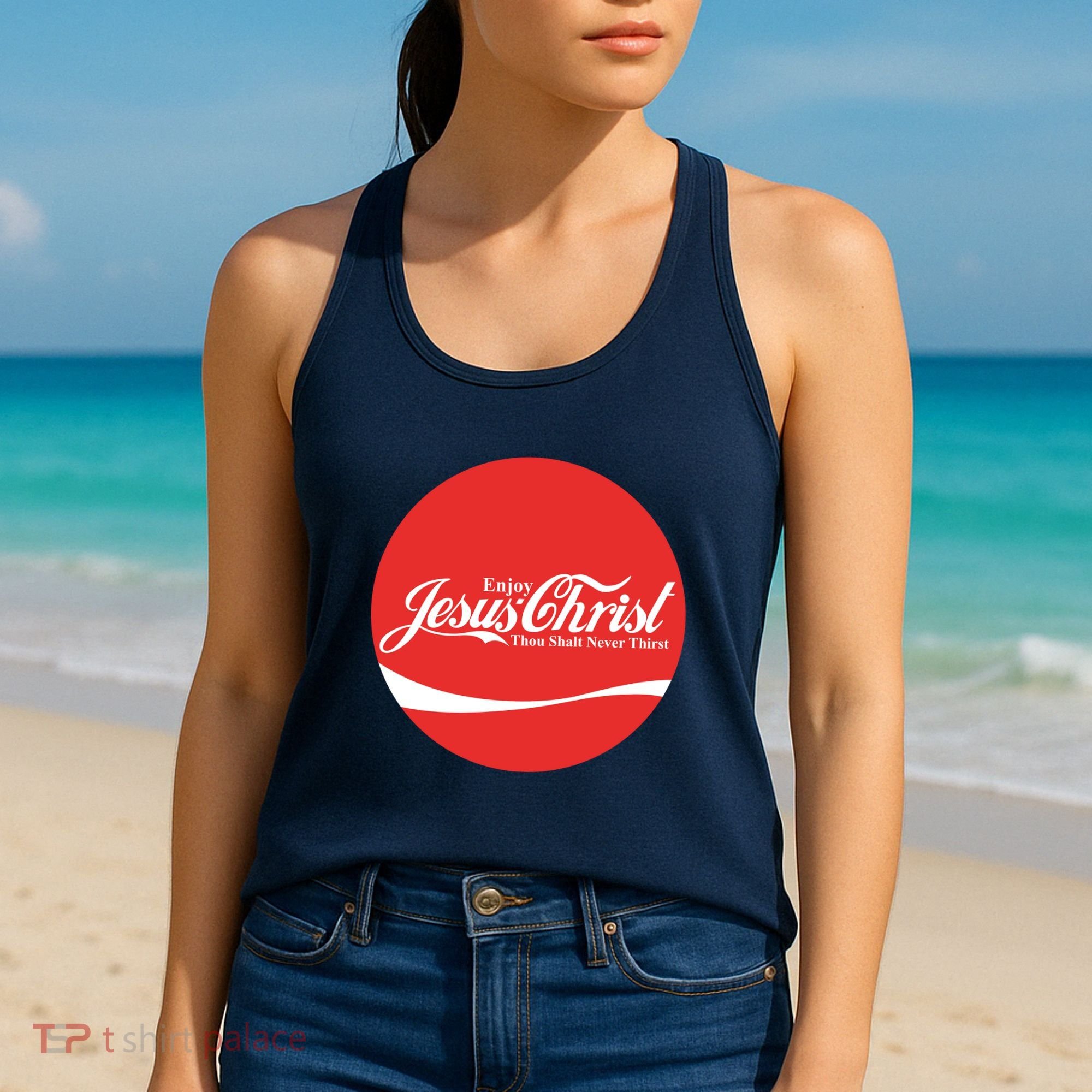 Cool Enjoy Jesus Christ Thou Shalt Mever Thirst Women's Tank Top