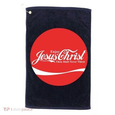 Cool Enjoy Jesus Christ Thou Shalt Mever Thirst Golf Towel