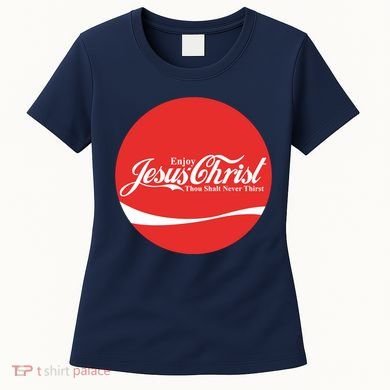 Cool Enjoy Jesus Christ Thou Shalt Mever Thirst Women's T-Shirt