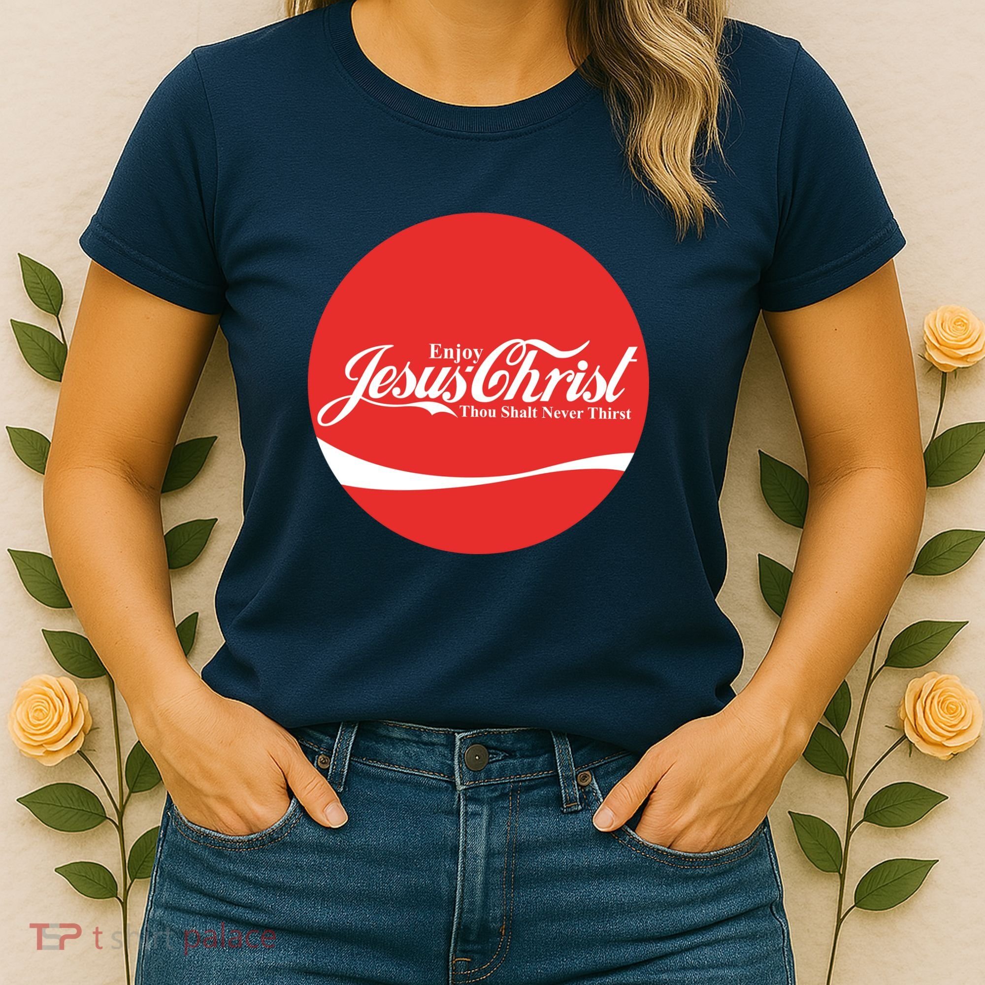 Cool Enjoy Jesus Christ Thou Shalt Mever Thirst Women's T-Shirt