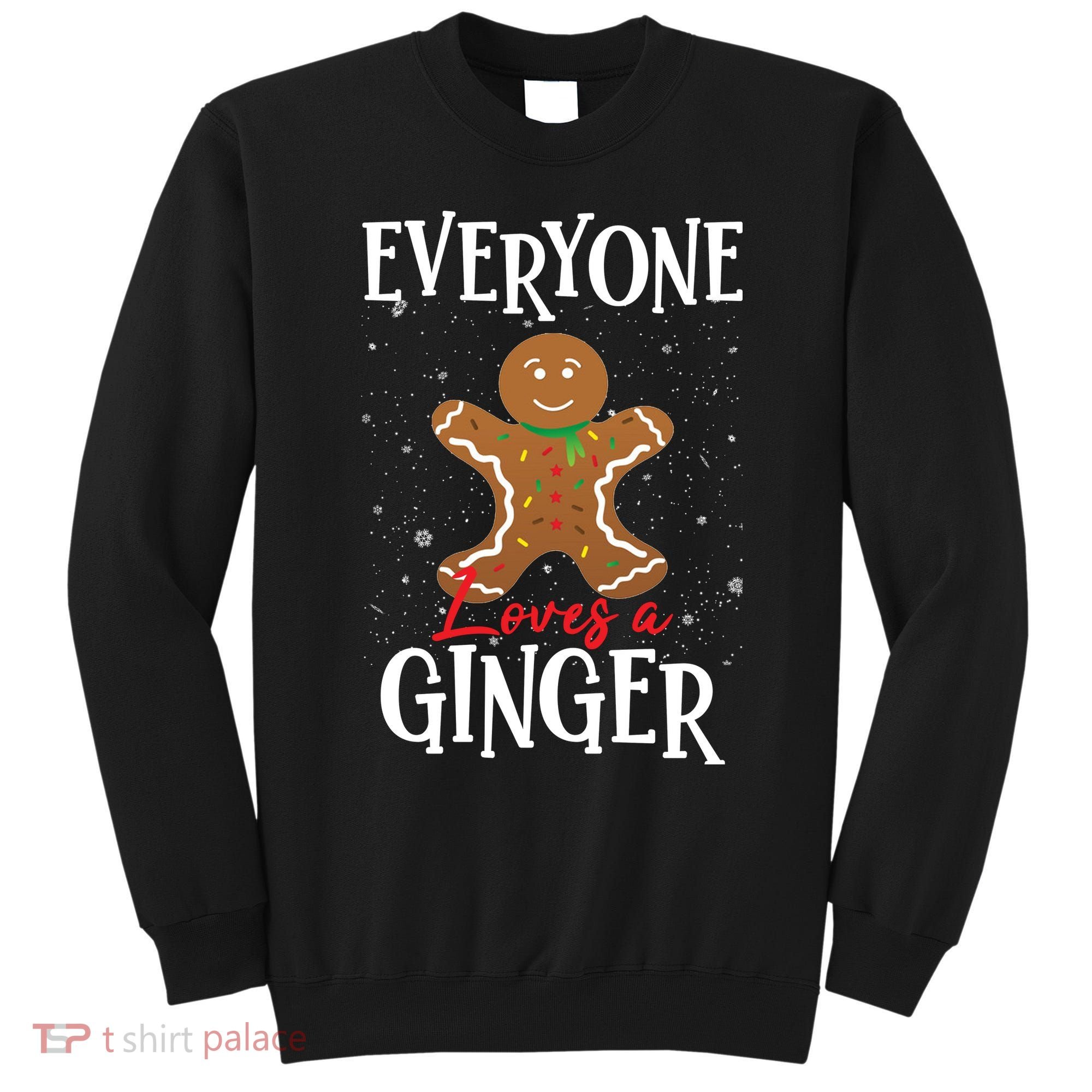 Christmas Everyone Loves A Ginger Funny Baker Sweatshirt