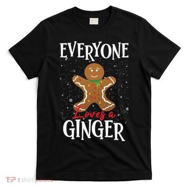 Christmas Everyone Loves A Ginger Funny Baker T-Shirt