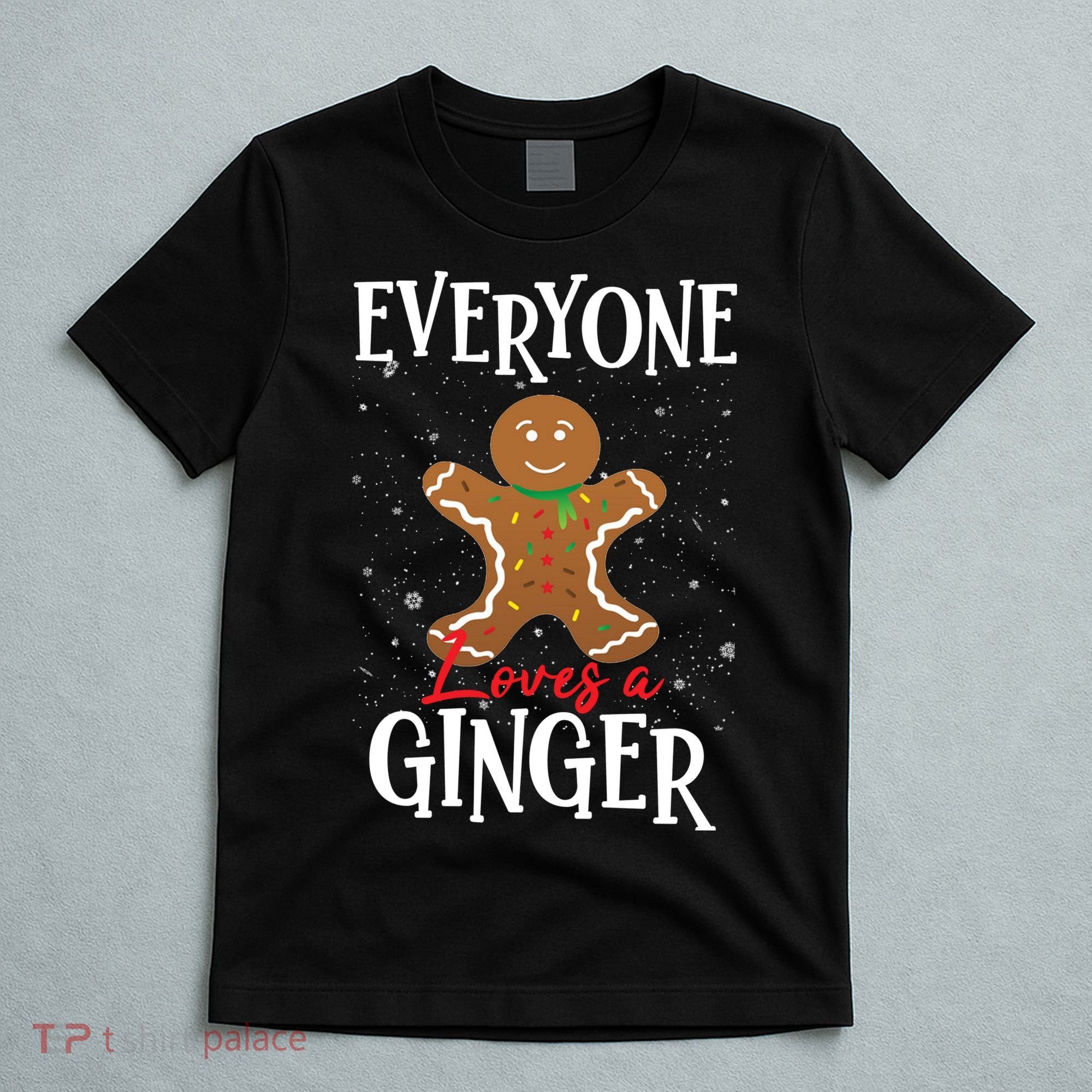Christmas Everyone Loves A Ginger Funny Baker T-Shirt