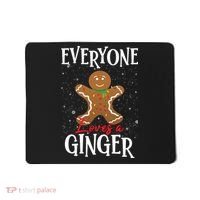 Christmas Everyone Loves A Ginger Funny Baker Mousepad thumb 0