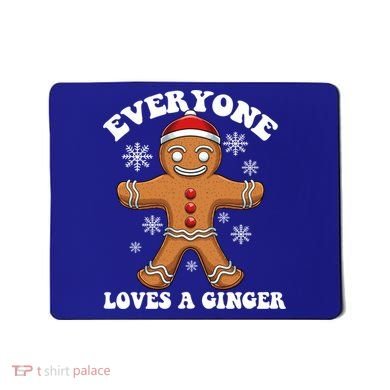 Christmas Everyone Loves A Ginger Funny Holiday Print Gift Mousepad