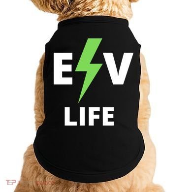 Cool EV Life Electric Vehicle, EVs, Funny Electric Vehicle Doggie Tank