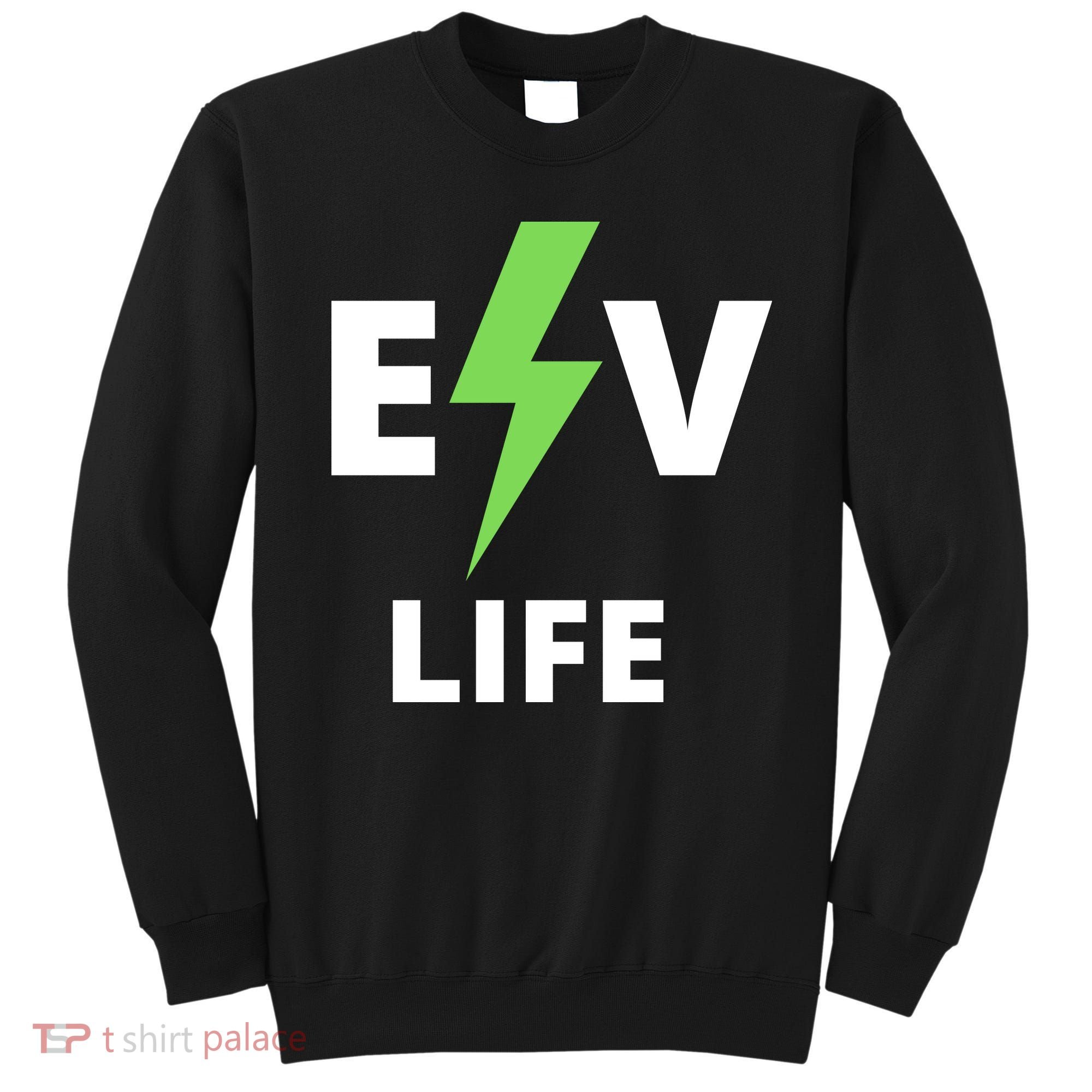 Cool EV Life Electric Vehicle, EVs, Funny Electric Vehicle Sweatshirt