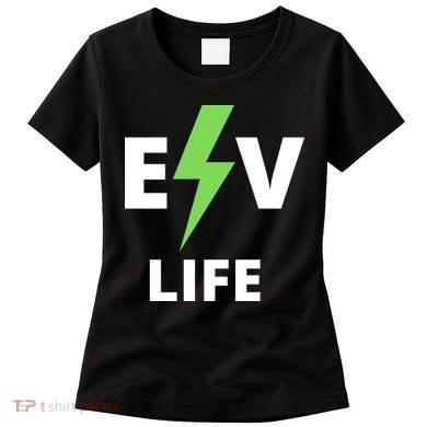 Cool EV Life Electric Vehicle, EVs, Funny Electric Vehicle Women's T-Shirt