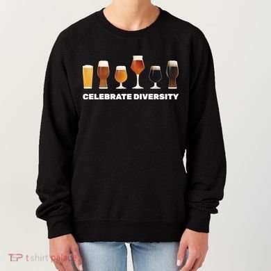 Celebrate Diversity beer Funny Women's Sweatshirt