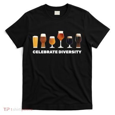 Celebrate Diversity beer Funny T-Shirt