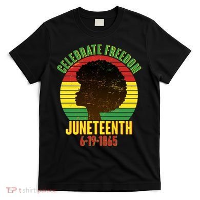 Celebrate Freedom Juneteenth 6-19-1865 T-Shirt
