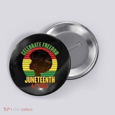 Celebrate Freedom Juneteenth 6-19-1865 Button