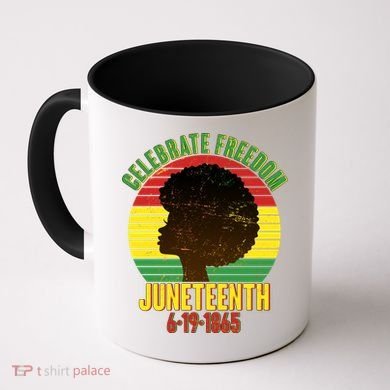 Celebrate Freedom Juneteenth 6-19-1865 Coffee Mug