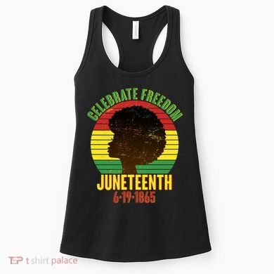 Celebrate Freedom Juneteenth 6-19-1865 Women's Tank Top