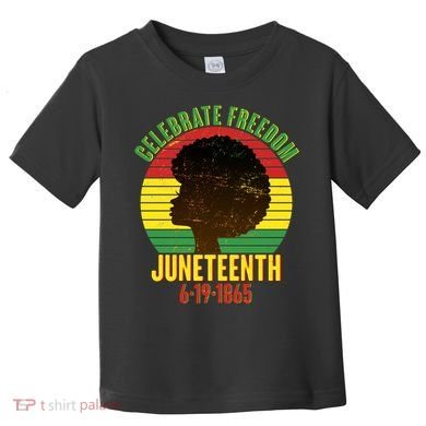 Celebrate Freedom Juneteenth 6-19-1865 Toddler T-Shirt