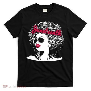 Celebrate Juneteenth June 19th Black History T-Shirt