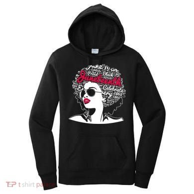 Celebrate Juneteenth June 19th Black History Women's Hoodie