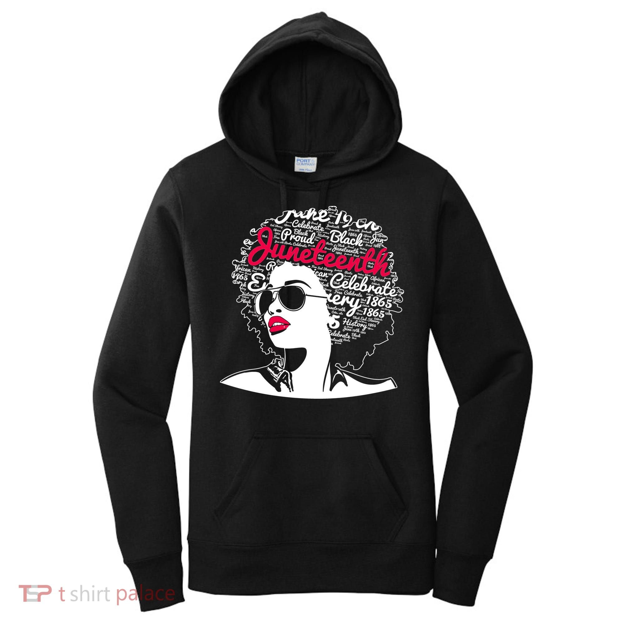 Celebrate Juneteenth June 19th Black History Women's Hoodie