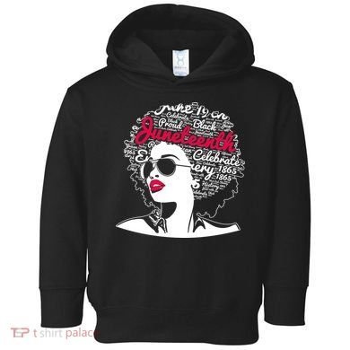 Celebrate Juneteenth June 19th Black History Toddler Hoodie