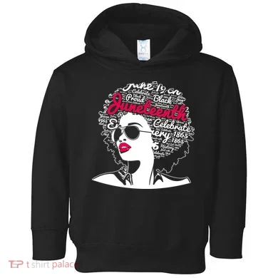 Celebrate Juneteenth June 19th Black History Toddler Hoodie