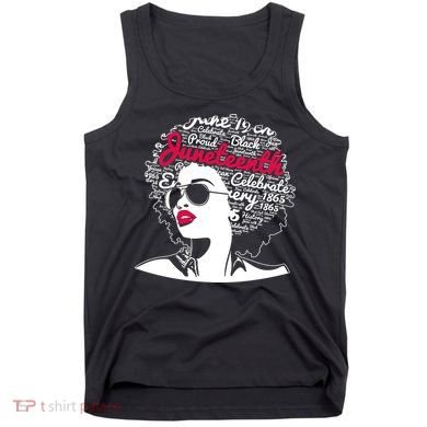 Celebrate Juneteenth June 19th Black History Tank Top