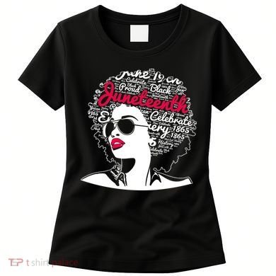 Celebrate Juneteenth June 19th Black History Women's T-Shirt