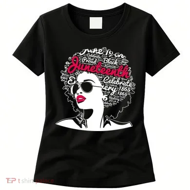 Celebrate Juneteenth June 19th Black History Women's T-Shirt
