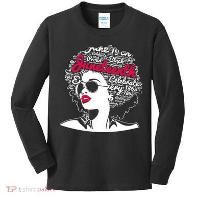 Celebrate Juneteenth June 19th Black History Kids Long Sleeve Shirt