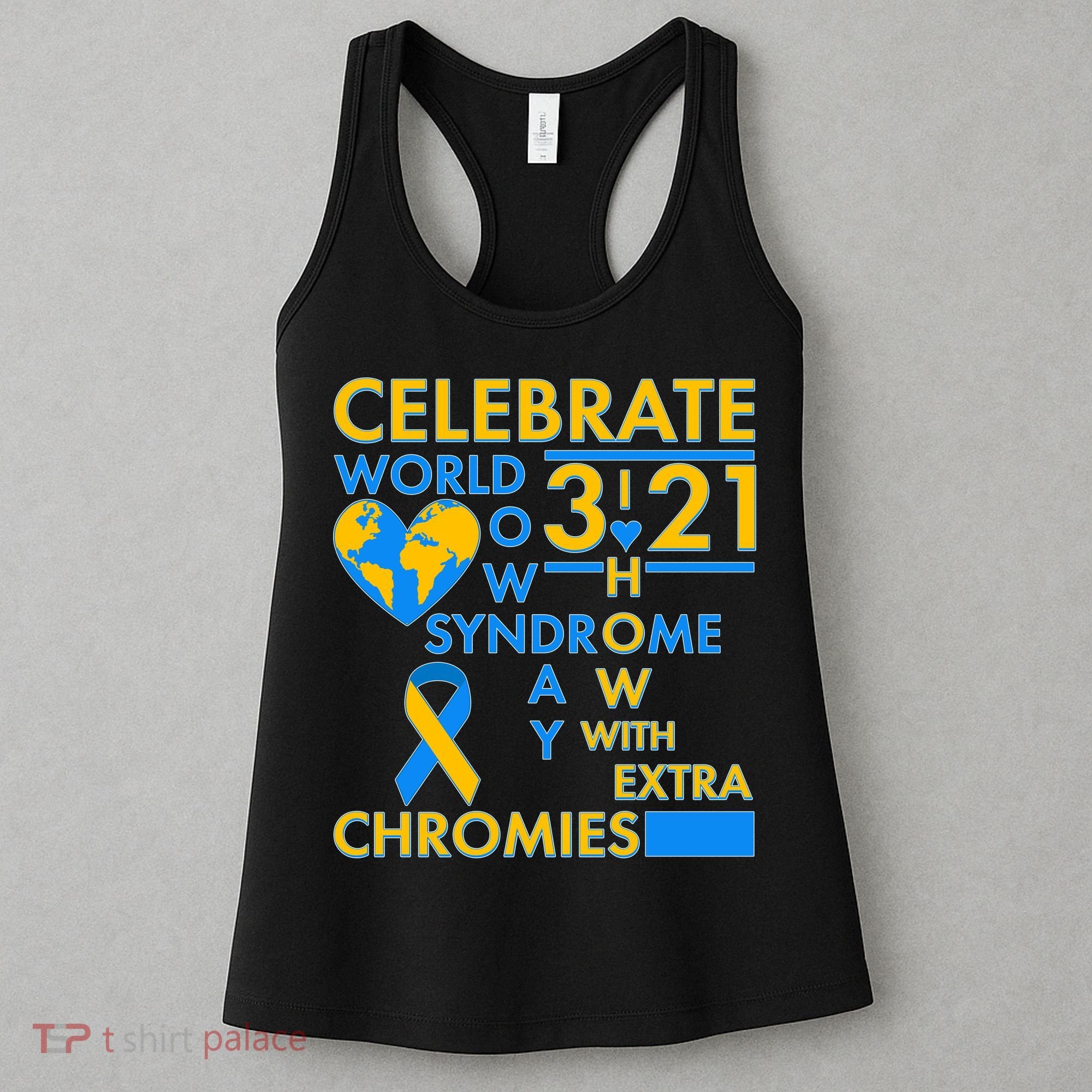 Celebrate World Down Syndrome Day I Love Homies With Extra Chromies Women's Tank Top