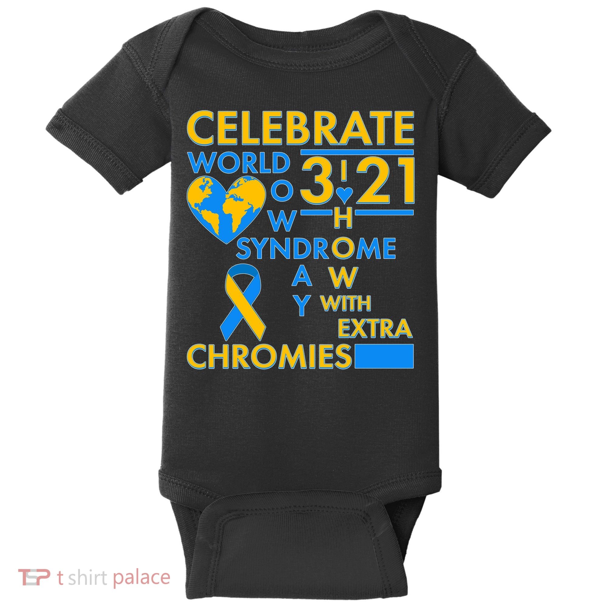 Celebrate World Down Syndrome Day I Love Homies With Extra Chromies Baby Bodysuit